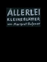 Margret Rufener - Allerlei kleine Blätter. Margret Schnyder - Vnà 3858814164 Book Cover