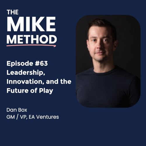 E63 Leadership, Innovation, and the Future of Play with Dan Box