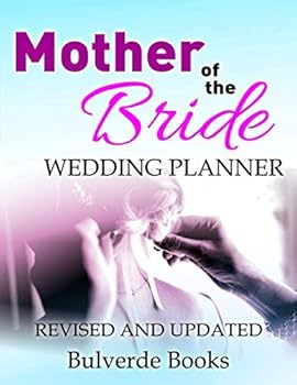 Paperback MOTHER OF THE BRIDE WEDDING PLANNER: REVISED AND UPDATED Book
