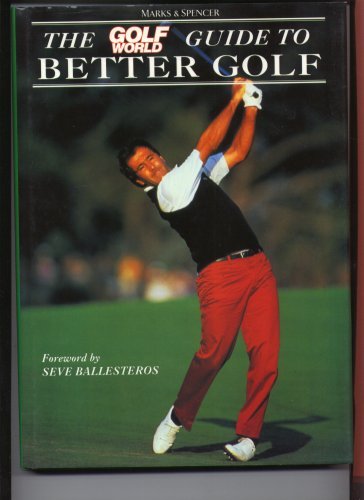 THE GOLF WORLD GUIDE TO BETTER GOLF