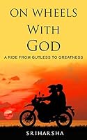 On Wheels with God : A Ride from Gutless to Greatness 1095595547 Book Cover