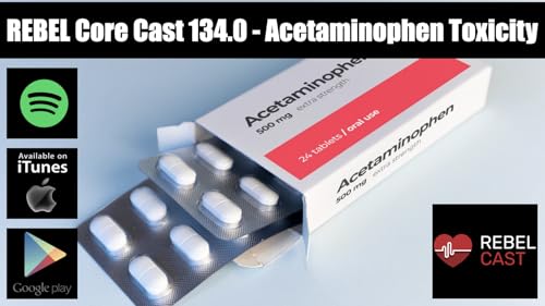 REBEL Core Cast 134.0 - Acetaminophen Toxicity cover art