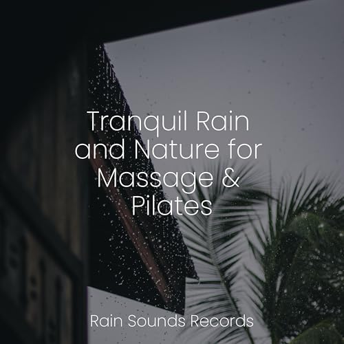 Amazon.co.jp Tranquil Rain and Nature for Massage & Pilates Massage