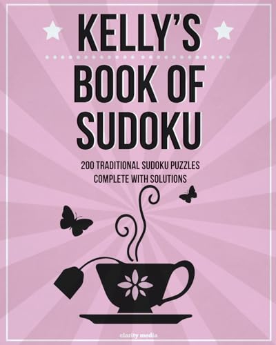 Kelly's Book Of Sudoku: 200 traditional sudoku puzzles in easy, medium & hard