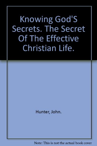Knowing God's Secrets: the Secret of the Effect... B001B1Q1OQ Book Cover