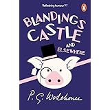 Blandings Castle & Elsewhere
