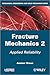 Fracture Mechanics 2: Applied Reliability (Mechanical Engineering and Solid Mechanics)