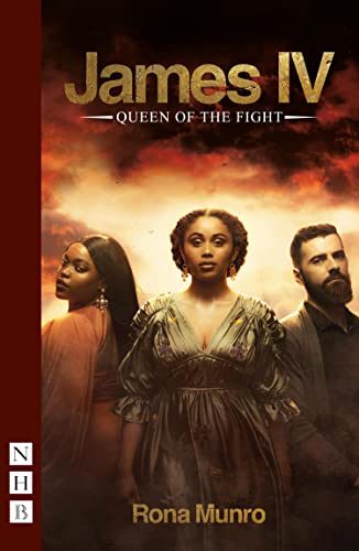 James IV: Queen Of The Fight (By: Rona Munro)