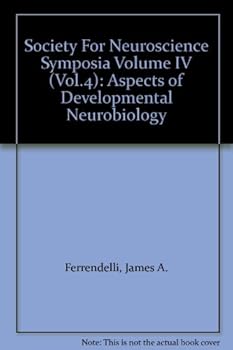 Hardcover Society For Neuroscience Symposia Volume IV (Vol.4): Aspects of Developmental Neurobiology Book