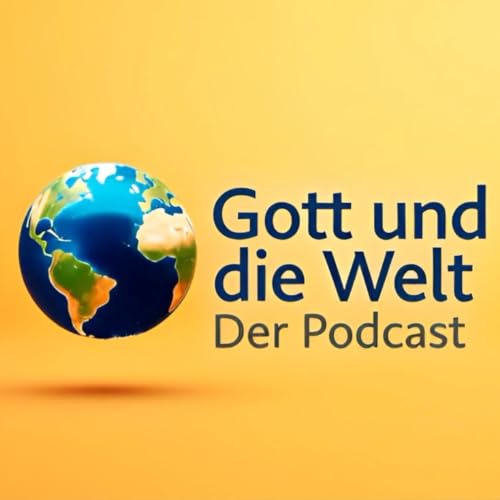 Couverture de Gott und die Welt - Der Podcast