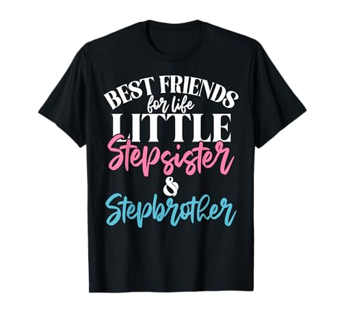 Best Friends for Life little Stepsister and Stepbrother T-Shirt