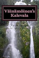 Vainamoinen's Kalevala: Being a New Presentation of Finnish Myth 151429401X Book Cover
