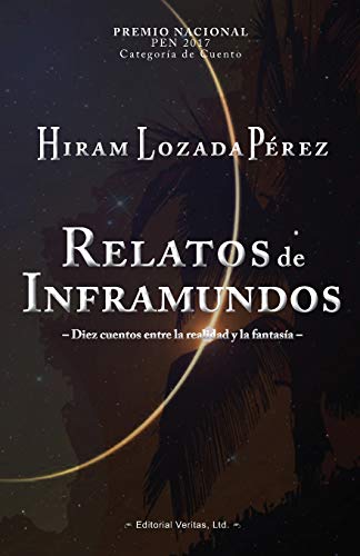 RELATOS DE INFRAMUNDOS: Diez cuentos entre la realidad y la fantasía (Spanish Edition)