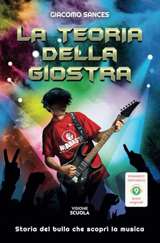 La teoria della giostra: Storia del bullo che scoprì la mus