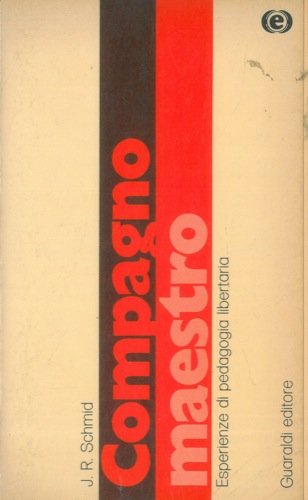 Compagno-Maestro. Esperienze di pedagogia libertaria