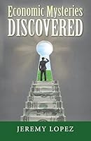 Economic Mysteries Discovered 1507601417 Book Cover
