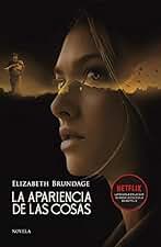 La apariencia de las cosas: El aclamado bestseller en el que se basa la película de Netflix