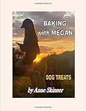 BAKING WITH MEGAN: Dog Treats