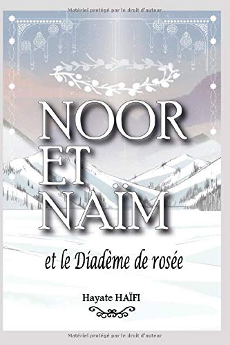 Télécharger Noor et Naïm: et le Diadème de rosée Francais PDF