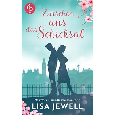 Zwischen uns das Schicksal | Eine romantische Second Chance Liebesgeschichte über die Suche nach dem Happy End