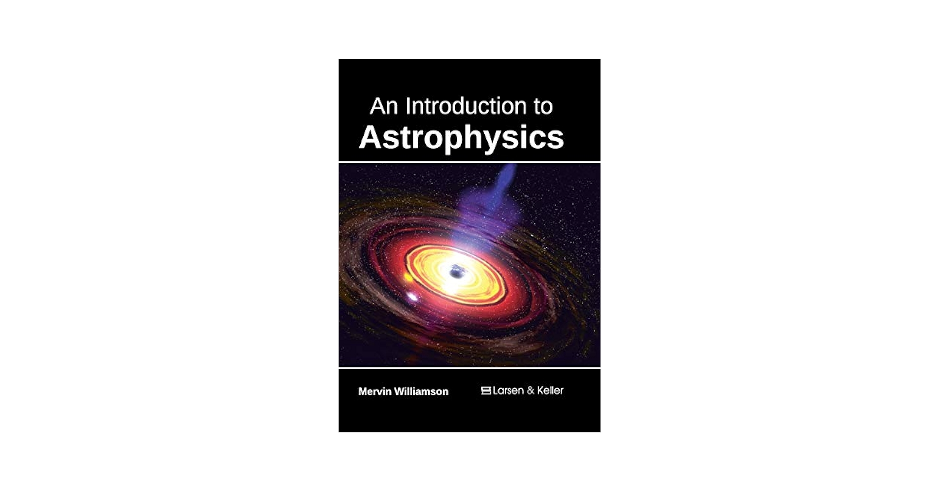 An Introduction to Astrophysics: Williamson, Mervin