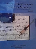 Music Theory for the Christian Musician, Part Two 1682840352 Book Cover