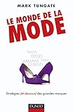 Le monde de la mode : Stratégies (et dessous) des grandes marques, d\'Armani à Zara (Hors Collection) (French Edition)