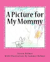 A Picture for My Mommy 1500141089 Book Cover