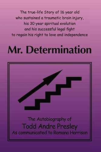 Mr. Determination: The Autobiography of Todd Andre Presley as told to Romana Harrison