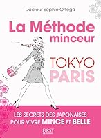 La Méthode minceur Tokyo Paris: Les secrets des Japonaises pour vivre mince et belle 2754057668 Book Cover