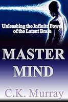 Master Mind: Unleashing the Infinite Power of the Latent Brain 1503263185 Book Cover