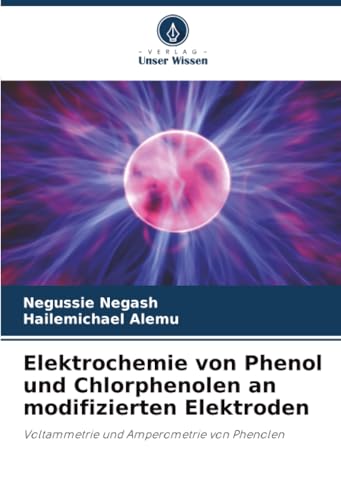 Elektrochemie von Phenol und Chlorphenolen an modifizierten Elektroden: Voltammetrie und Amperometrie von Phenolen
