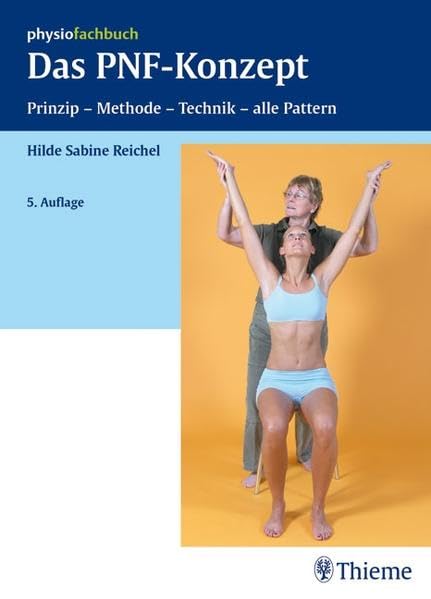 Das PNF-Konzept: Prinzip - Methode - Technik - alle Pattern (Physiofachbuch)