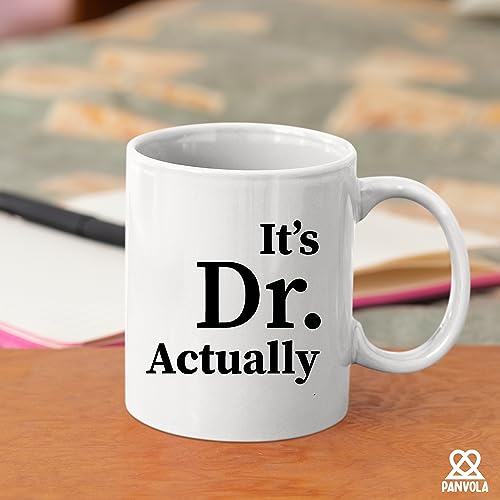 Panvola It's Dr Actually Doctor Gifts Graduation Phd Student Doctorate Degree Physician New Doctor Ceramic Coffee Mug (White, 11 Ounces)
