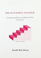 Successful Teacher: A Concise Guide to Excellence in the Classroom 0953326209 Book Cover