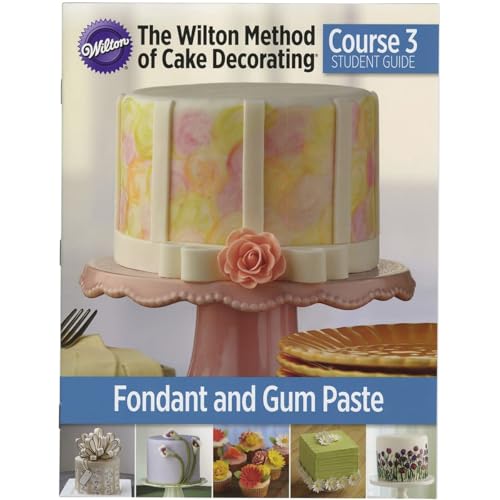 The Wilton Method of Cake Decorating Course 3
