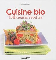 "cuisine bio ; délicieuses recettes" 2353553036 Book Cover