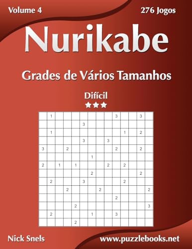 Nurikabe Grades de Vários Tamanhos - Difícil - Volume 4 - 276 Jogos (Portuguese Edition)