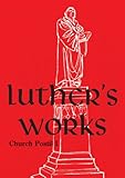 Luther's Works, Volume 75: Church Postils I