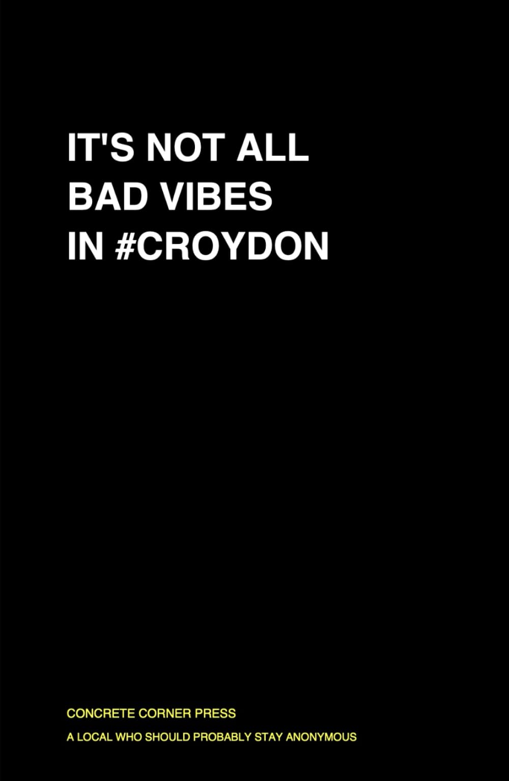 IT'S NOT ALL BAD VIBES IN #CROYDON