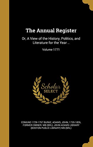 The Annual Register: Or, A View of the History, Politics, and Literature for the Year ..; Volume 1771