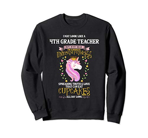May Look Like 4th Grade Teacher Unicorn Cupcakes Sweatshirt
