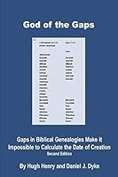 God of the Gaps: Gaps in Biblical Genealogies Make it Impossible to Calculate the Date of Creation 1719896275 Book Cover