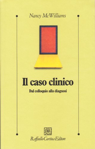 Il caso clinico. Dal colloquio alla diagnosi