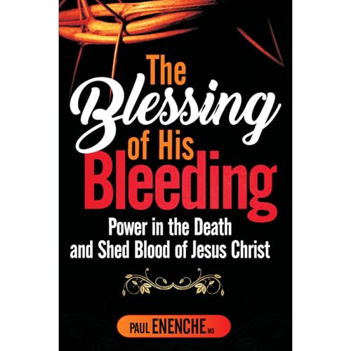 THE BLESSING OF HIS BLEEDING Audiolibro Por Paul Enenche MD arte de portada