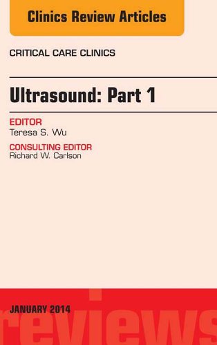 Ultrasound, An Issue of Critical Care Clinics (The Clinics: Internal Medicine Book 30) (Volume 30-1)