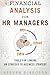 Financial Analysis for HR Managers: Tools for Linking HR Strategy to Business Strategy