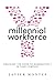 Millennial Workforce: Cracking the Code to Generation Y in Your Company