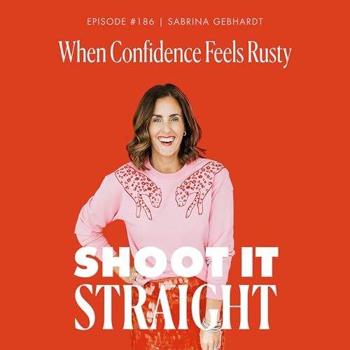 186: When Confidence Feels Rusty