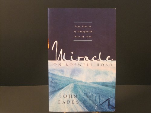 Miracle on Boswell Road: True Stories of Unexpected Acts of Love